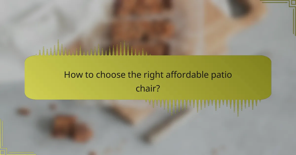 How to choose the right affordable patio chair?