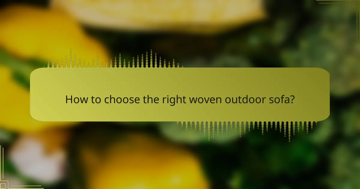 How to choose the right woven outdoor sofa?