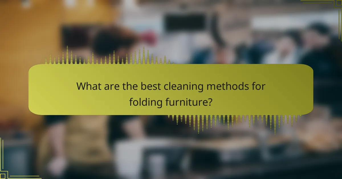 What are the best cleaning methods for folding furniture?