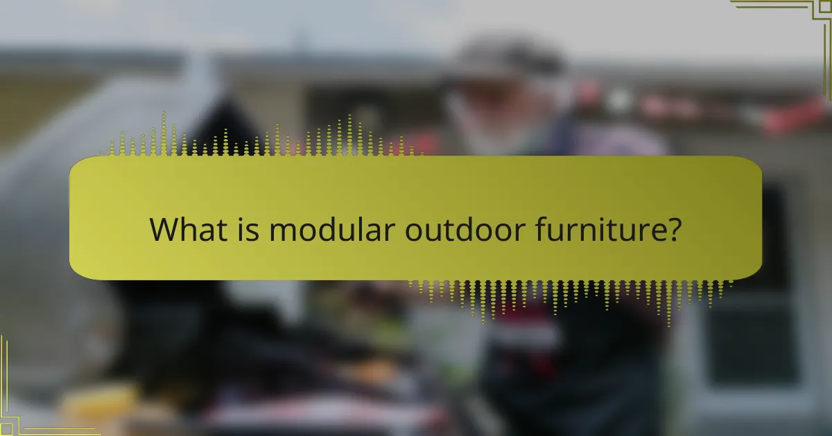 What is modular outdoor furniture?